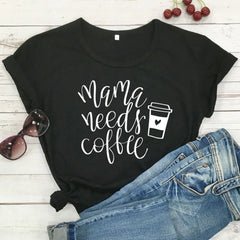 Mama Needs Coffee Funny T Shirts - The Piety Shop